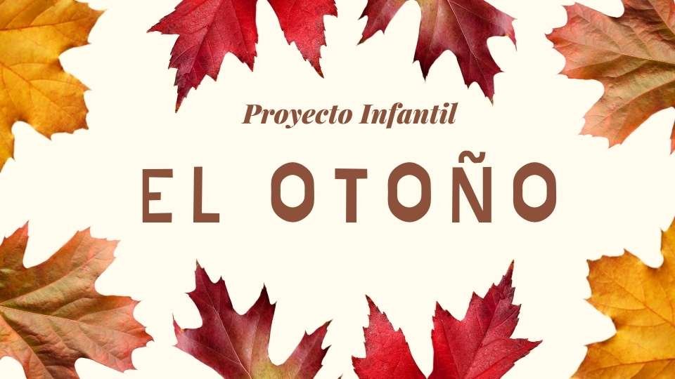 Proyecto de Otoño para educación infantil