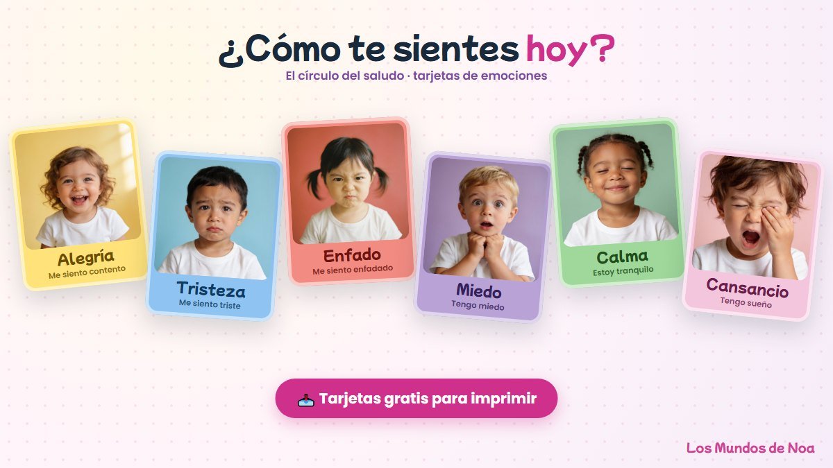 Seis tarjetas de emociones para niños de 1 a 3 años: alegría, tristeza, enfado, miedo, calma y cansancio, para la canción Hola, hola ¿cómo estás?